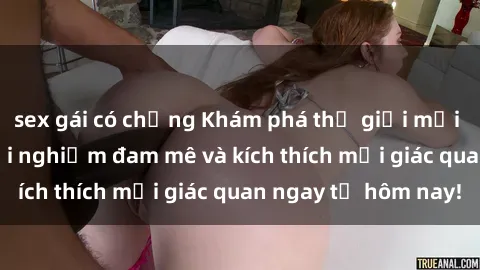 sex gái có chồng Khám phá thế giới mới của sex online: trải nghiệm đam mê và kích thích mọi giác quan ngay từ hôm nay!