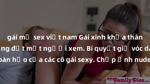 gái mỹ sex việt nam Gái xinh khỏa thân khoe dáng nóng bỏng đốt mắt người xem. Bí quyết giữ vóc dáng hoàn hảo của các cô gái sexy. Chụp ảnh nude tự tin không sợ lộ hàng.