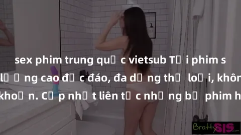 sex phim trung quốc vietsub Tải phim sex miễn phí chất lượng cao độc đáo, đa dạng thể loại, không cần đăng ký tài khoản. Cập nhật liên tục những bộ phim hot nhất trên thị trường. Sự lựa chọn hàng đầu 