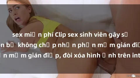 sex miễn phí Clip sex sinh viên gây sốt mạng xã hội: Tuyên bố không chấp nhận phần mềm gián điệp, đòi xóa hình ảnh trên internet