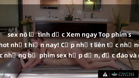 sex nô lệ tình dục Xem ngay Top phim sex mới nhất đang hot nhất hiện nay! Cập nhật liên tục những bộ phim sex hấp dẫn, độc đáo và đầy kích thích.