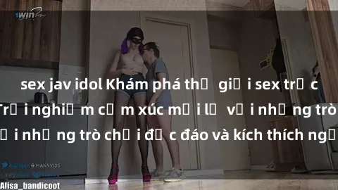 sex jav idol Khám phá thế giới sex trực tuyến: Hơn tuổi? Trải nghiệm cảm xúc mới lạ với những trò chơi độc đáo và kích thích người lớn